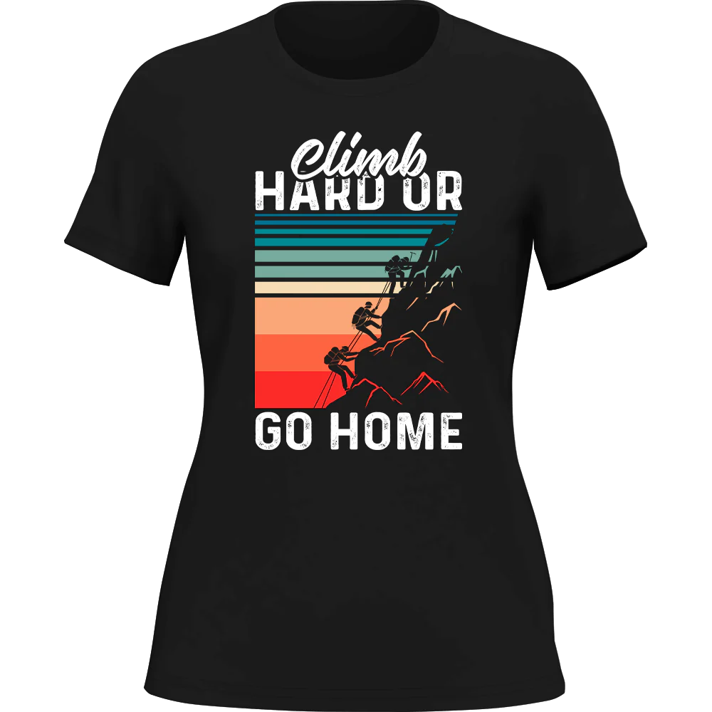 Outdoorzees Climb Hard Or Go Home T-Shirt for Women