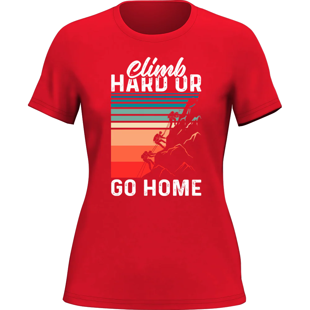 Outdoorzees Climb Hard Or Go Home T-Shirt for Women - Image 2