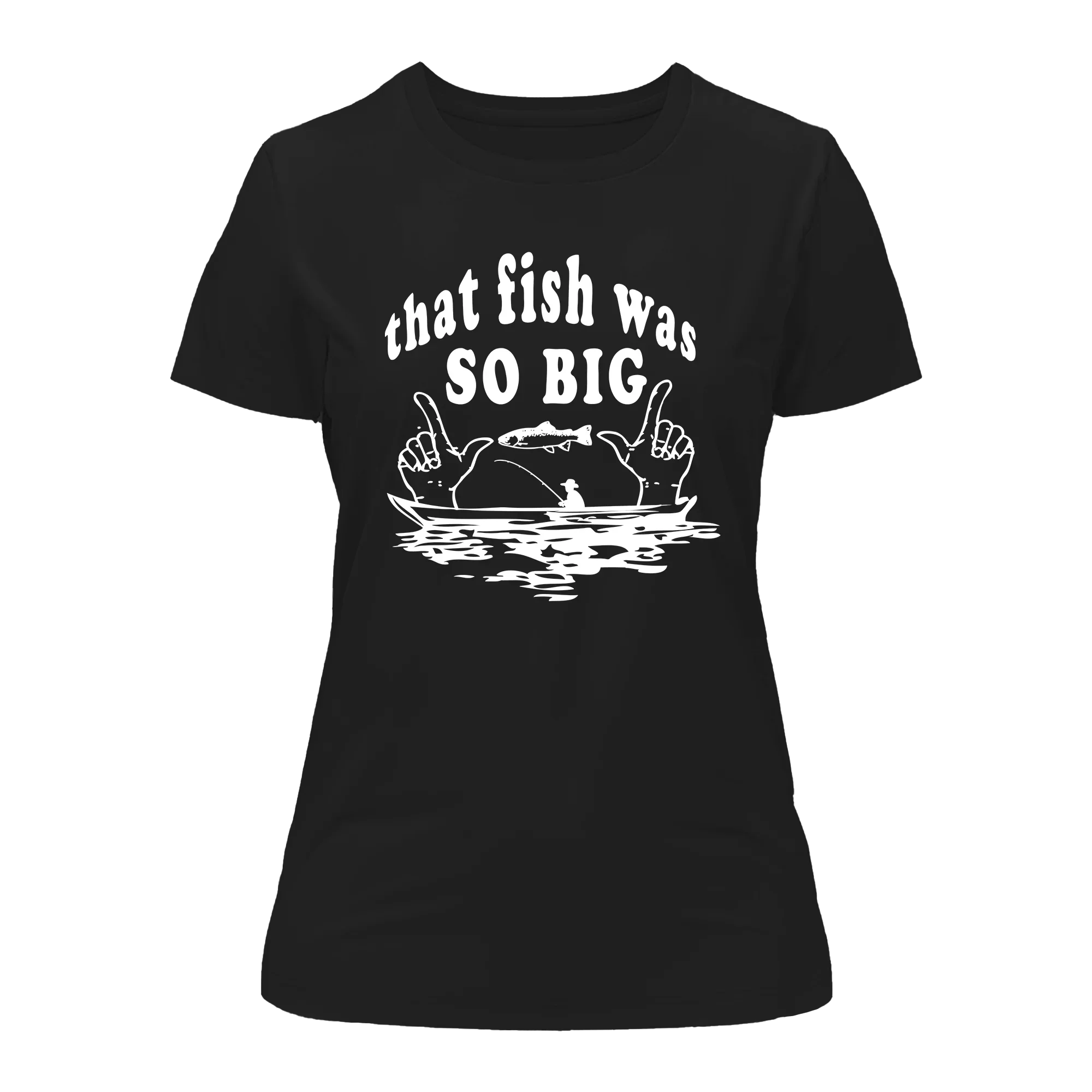 Outdoorzees That Fish Was So Big T-Shirt for Women - Image 2